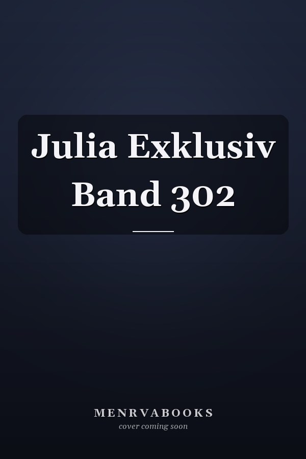 Julia Exklusiv Band 302