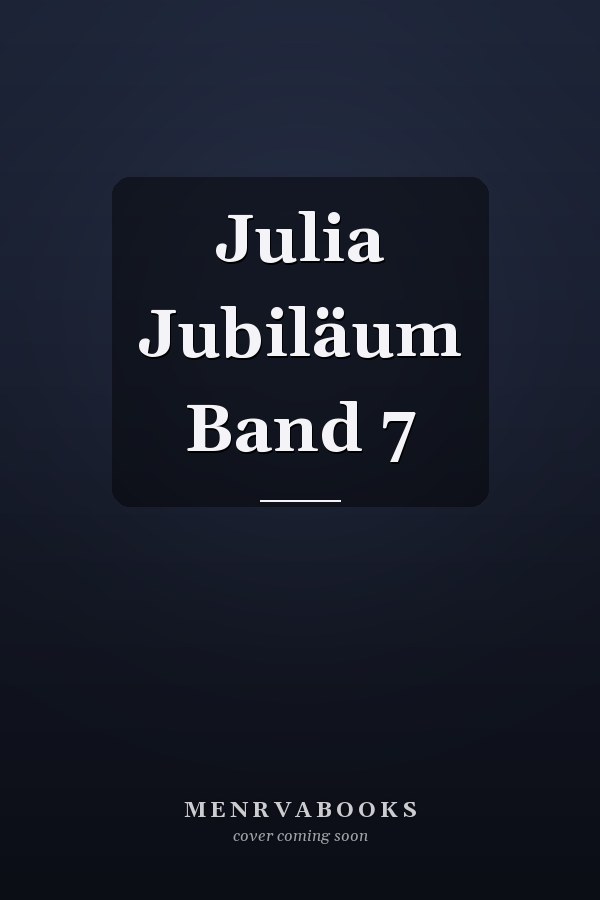 Julia Jubiläum Band 7