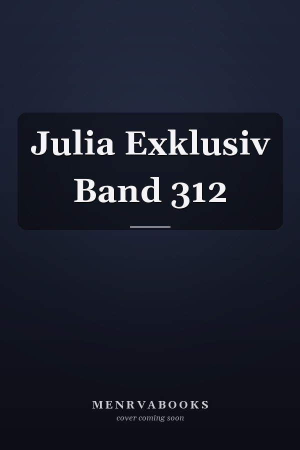 Julia Exklusiv Band 312