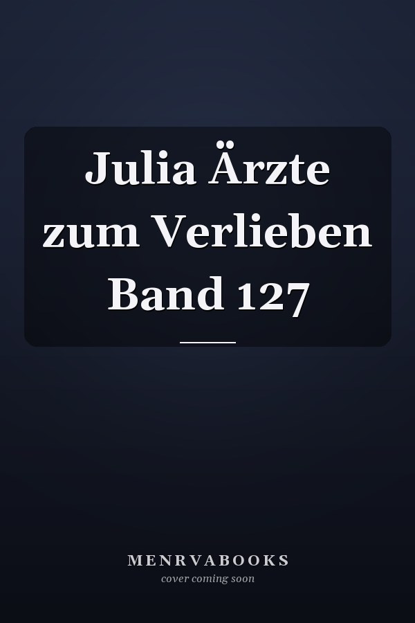 Julia Ärzte zum Verlieben Band 127