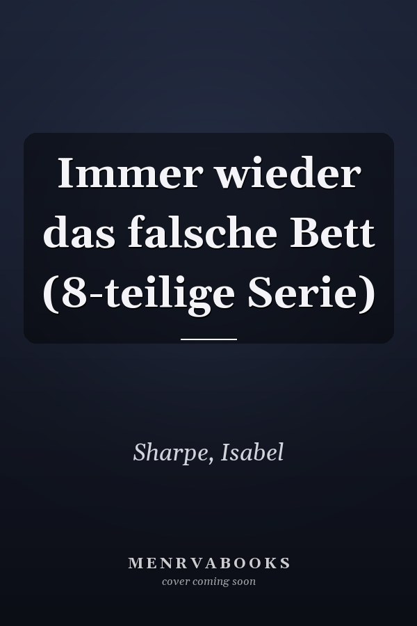 Immer wieder das falsche Bett (8-teilige Serie)