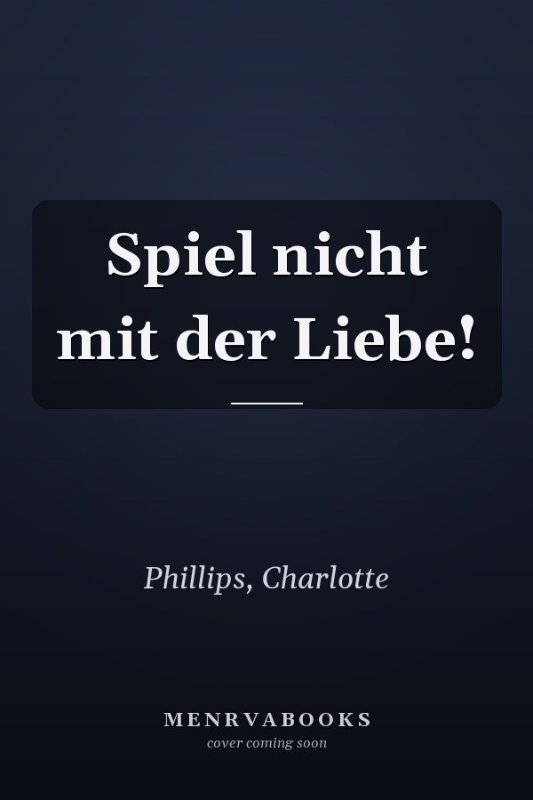 Spiel nicht mit der Liebe!