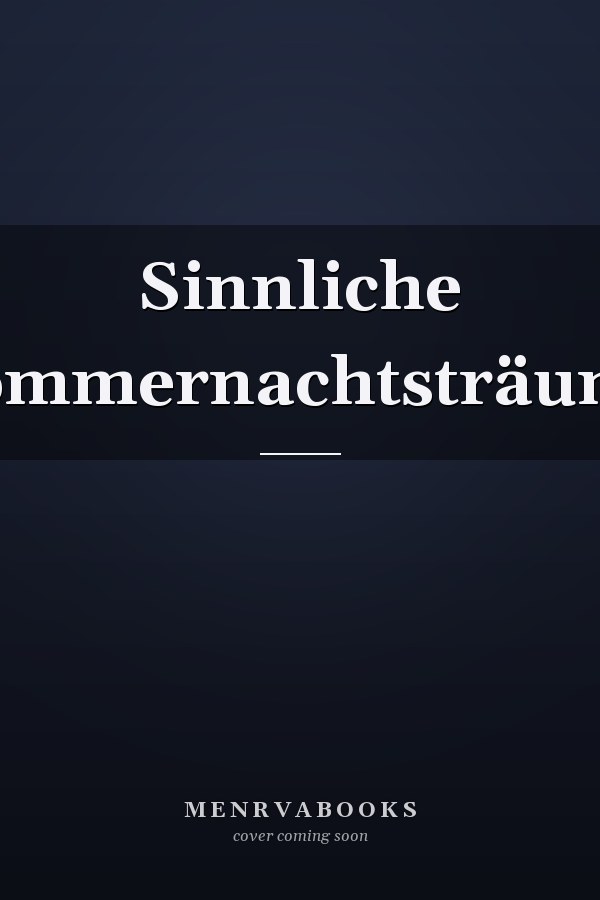 Sinnliche Sommernachtsträume