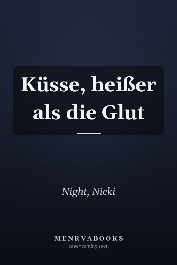 Küsse, heißer als die Glut