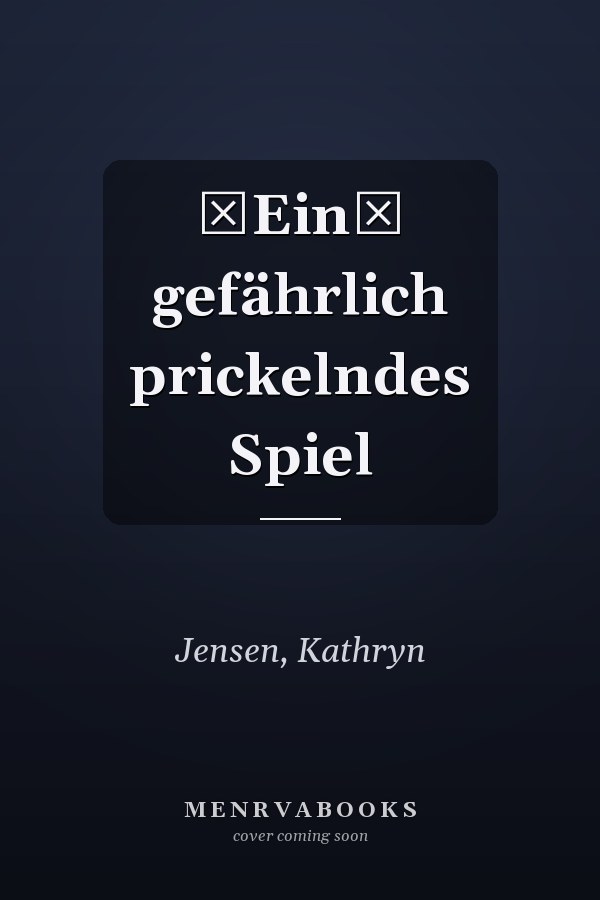 Ein gefährlich prickelndes Spiel
