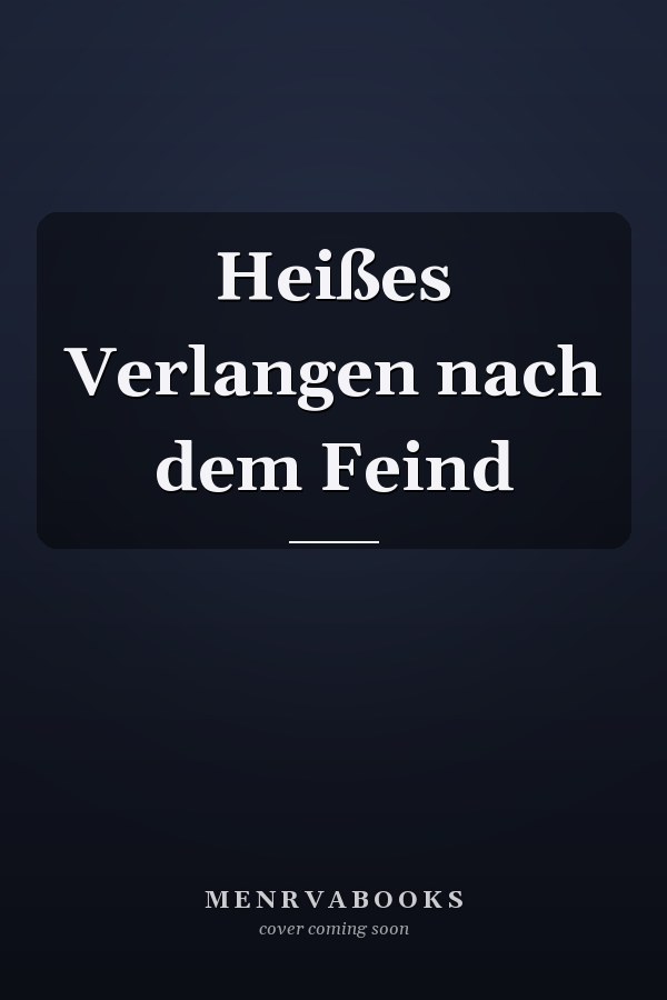 Heißes Verlangen nach dem Feind
