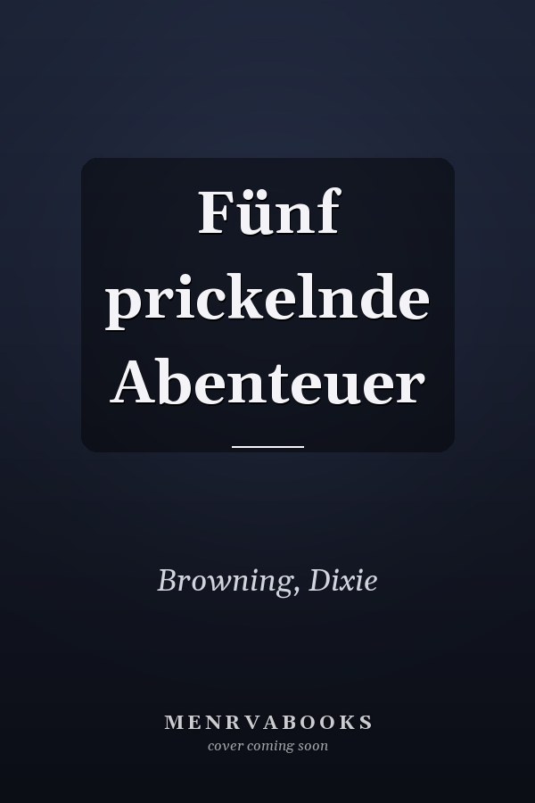 Fünf prickelnde Abenteuer