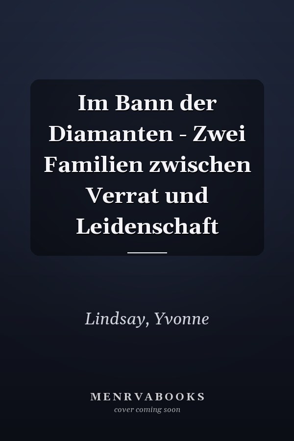 Im Bann der Diamanten - Zwei Familien zwischen Verrat und Leidenschaft