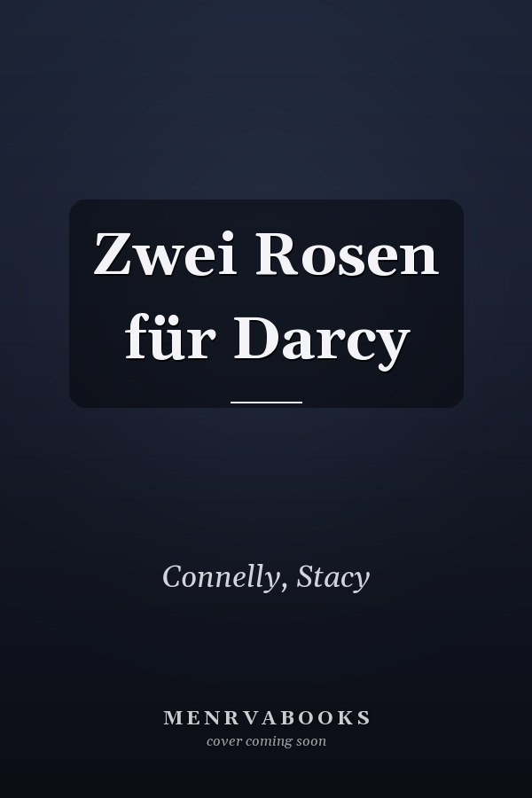 Zwei Rosen für Darcy