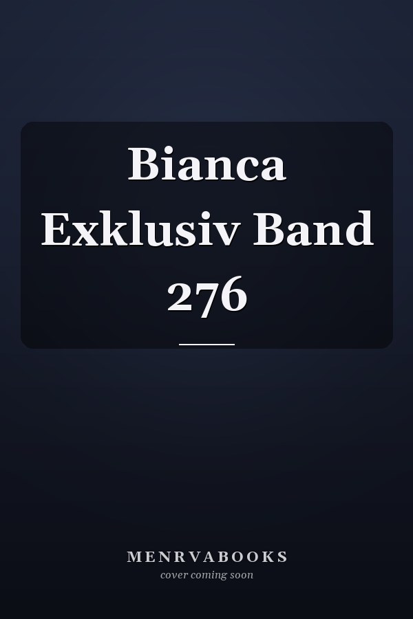 Bianca Exklusiv Band 276