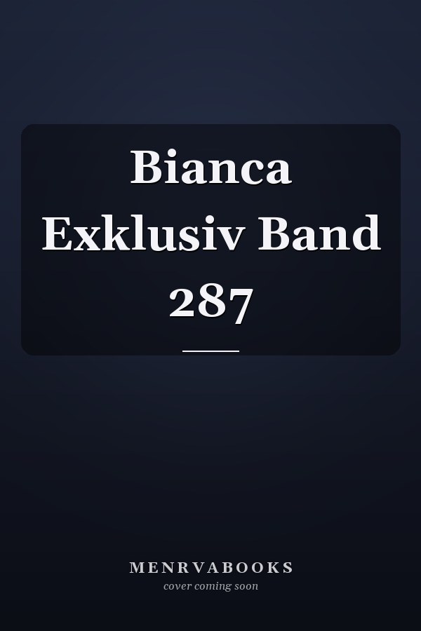 Bianca Exklusiv Band 287