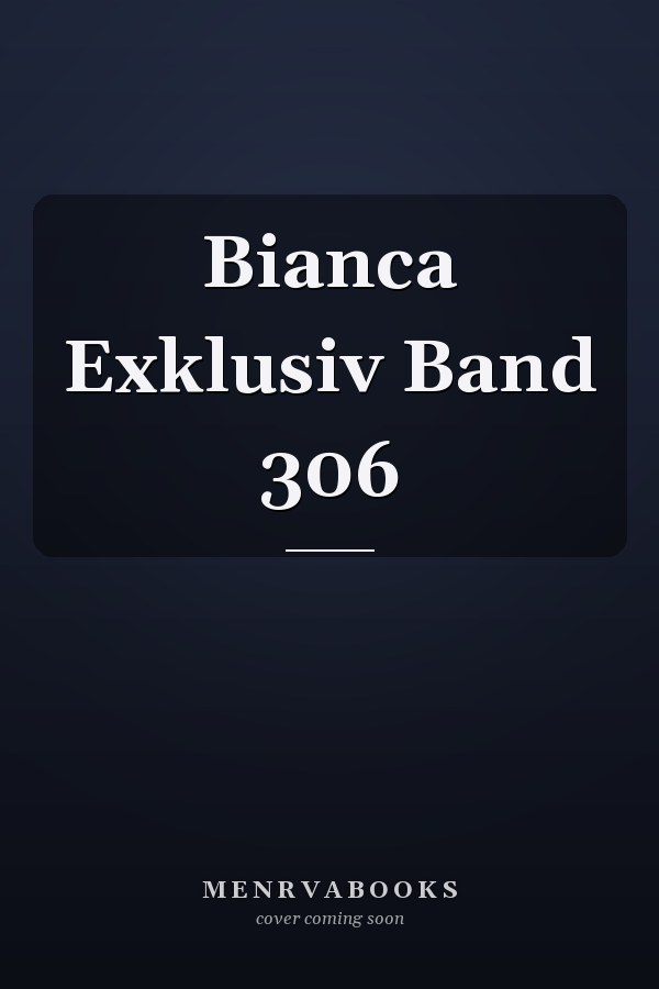 Bianca Exklusiv Band 306