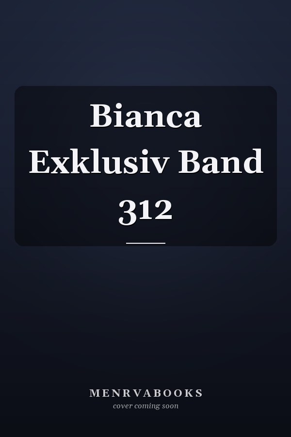 Bianca Exklusiv Band 312