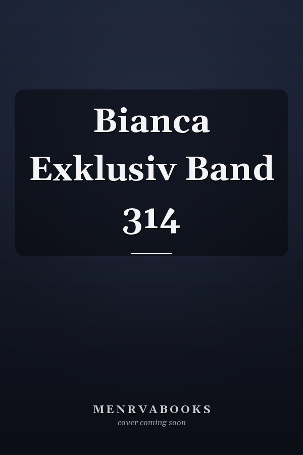 Bianca Exklusiv Band 314
