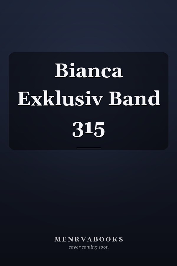 Bianca Exklusiv Band 315