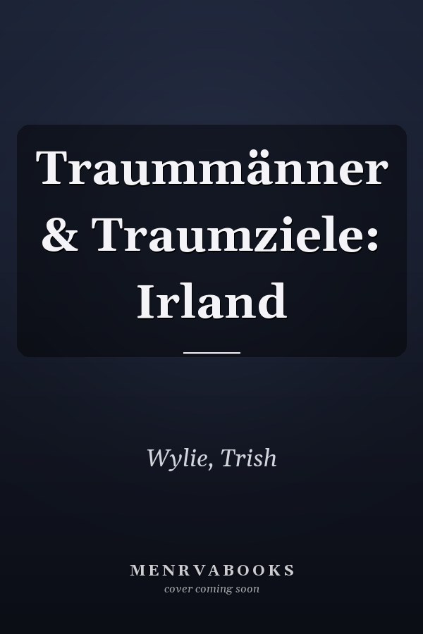 Traummänner & Traumziele: Irland