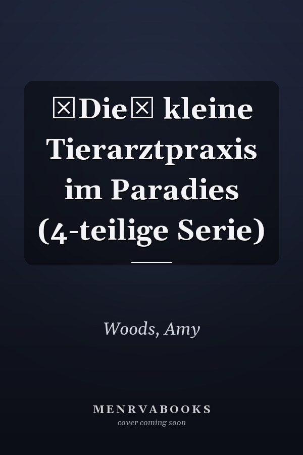 Die kleine Tierarztpraxis im Paradies (4-teilige Serie)