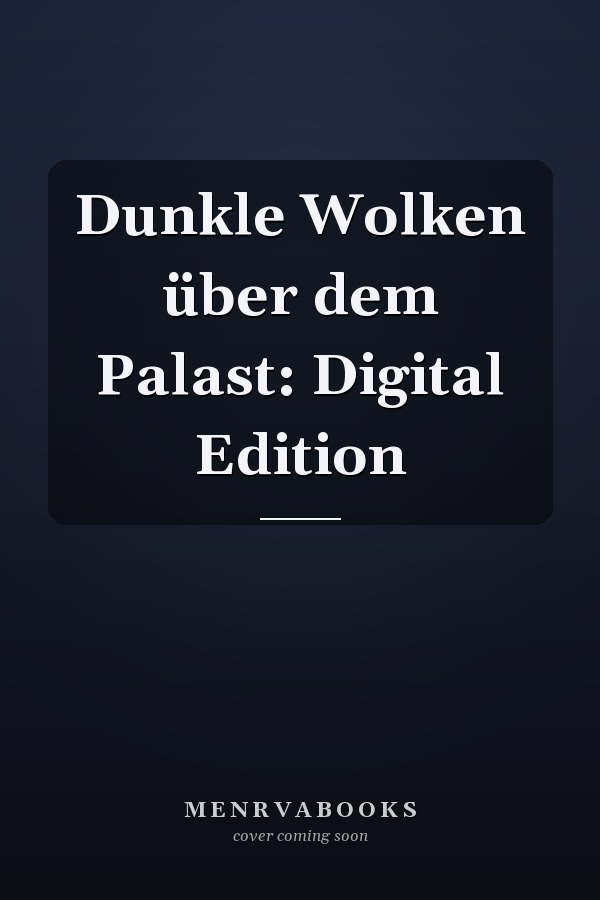 Dunkle Wolken über dem Palast: Digital Edition