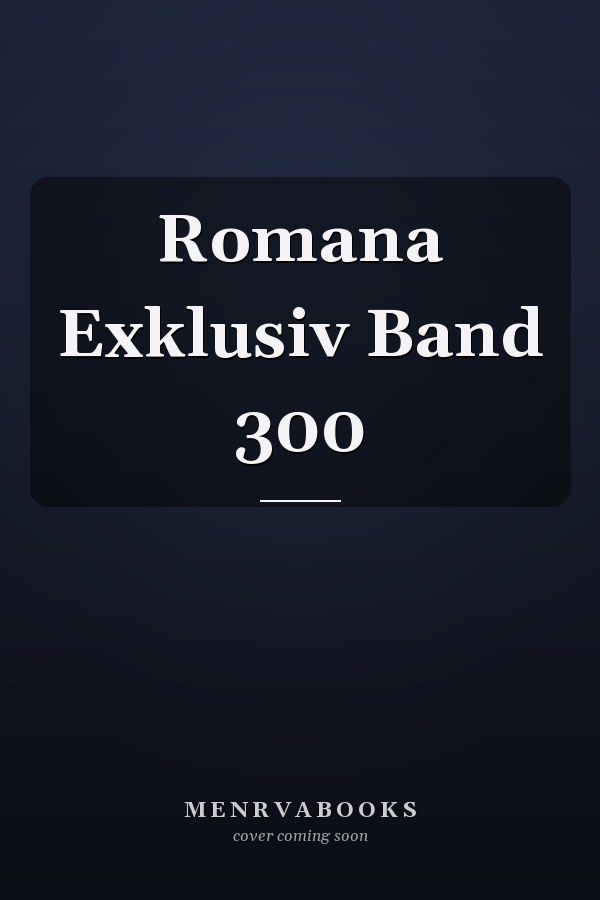 Romana Exklusiv Band 300