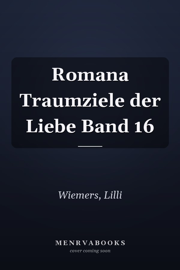 Romana Traumziele der Liebe Band 16