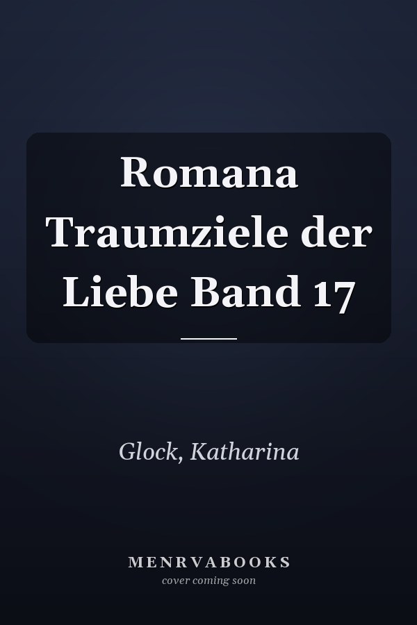 Romana Traumziele der Liebe Band 17
