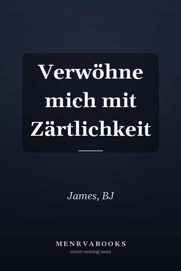 Verwöhne mich mit Zärtlichkeit