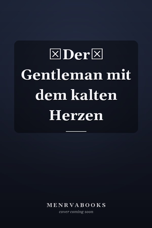 Der Gentleman mit dem kalten Herzen
