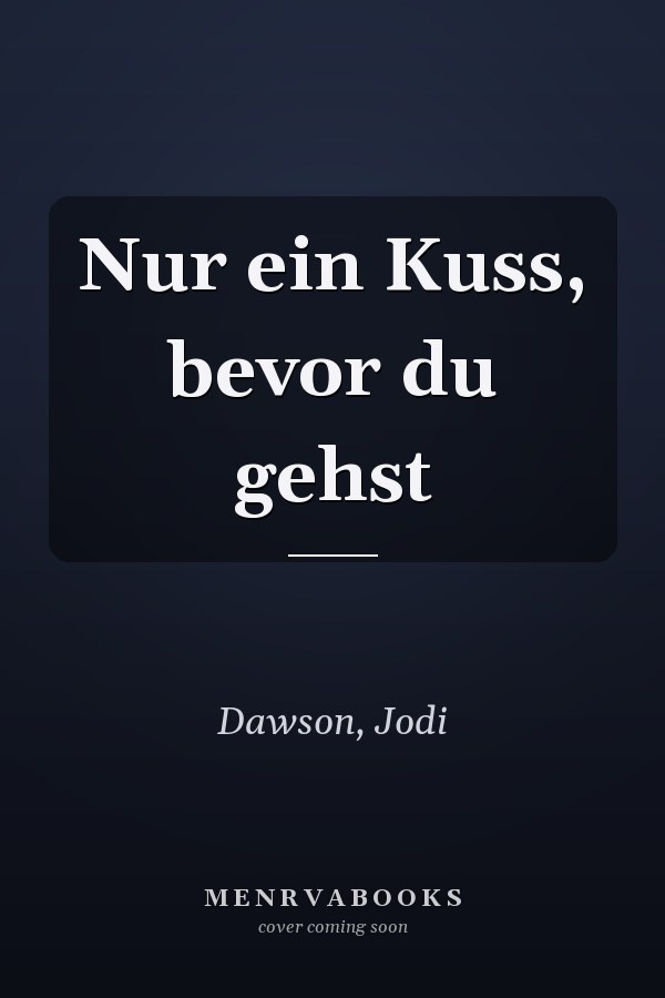 Nur ein Kuss, bevor du gehst