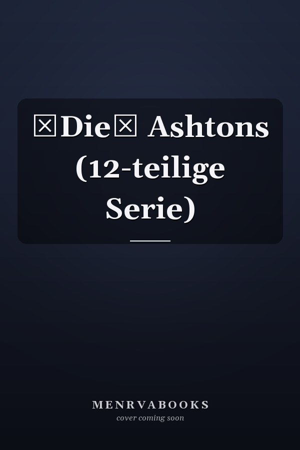 Die Ashtons (12-teilige Serie)