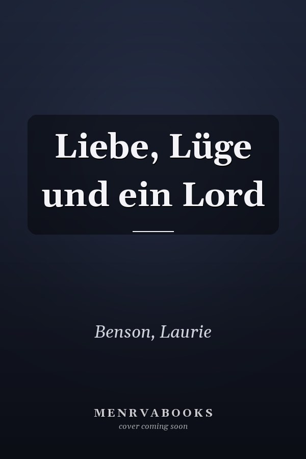 Liebe, Lüge und ein Lord