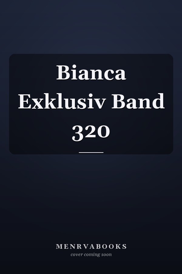 Bianca Exklusiv Band 320