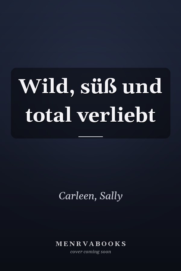 Wild, süß und total verliebt
