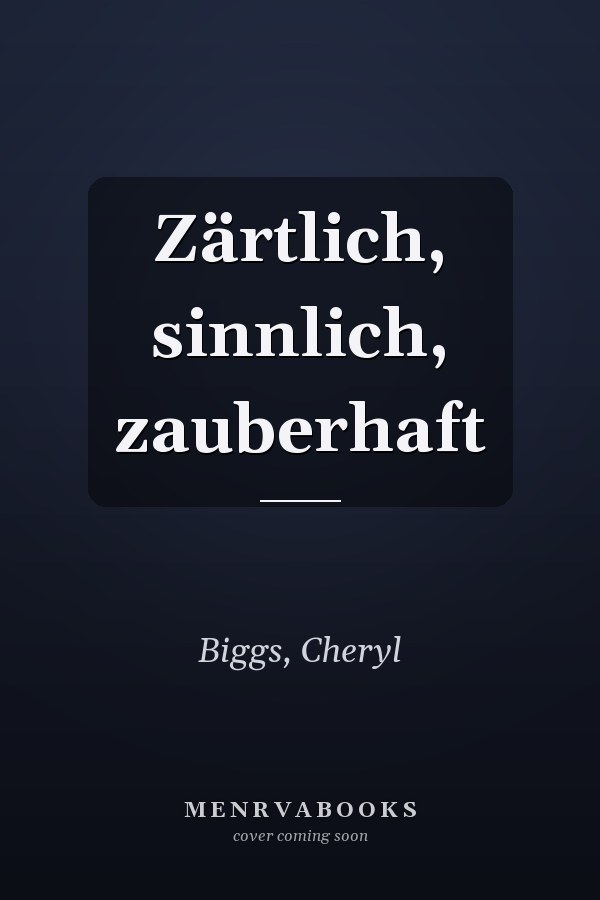 Zärtlich, sinnlich, zauberhaft