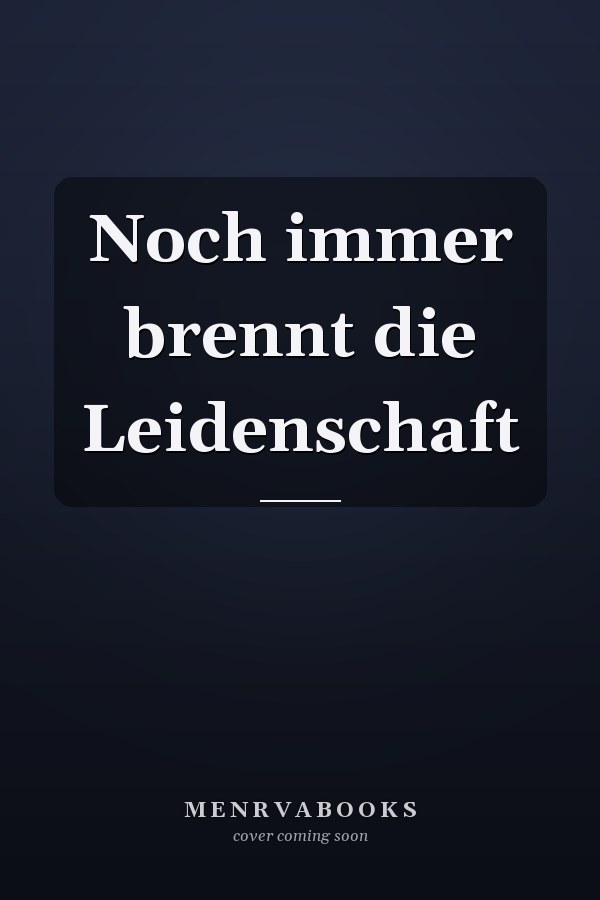 Noch immer brennt die Leidenschaft