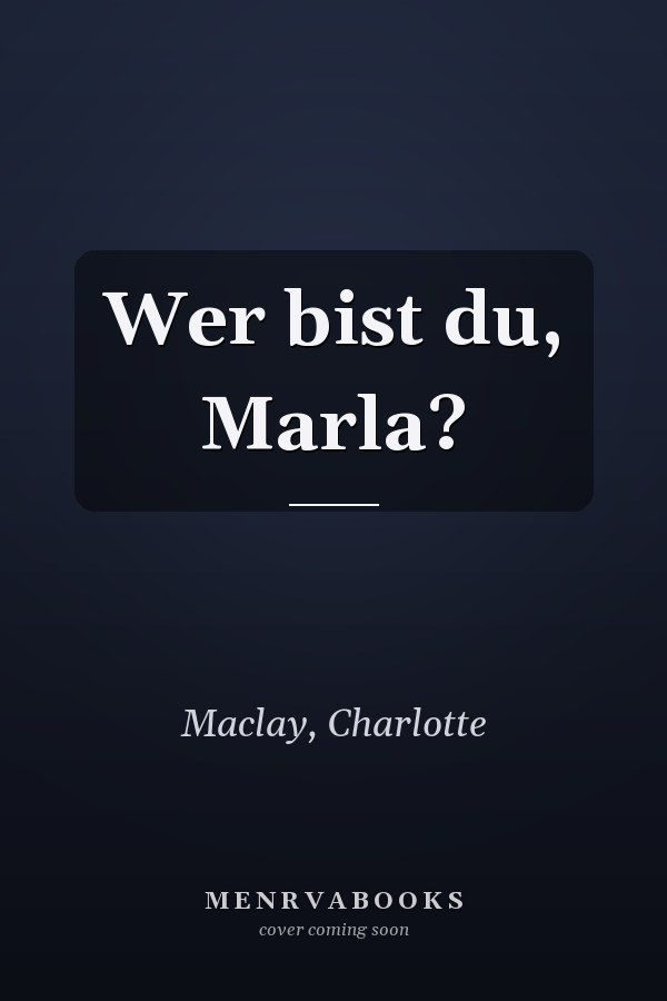 Wer bist du, Marla?