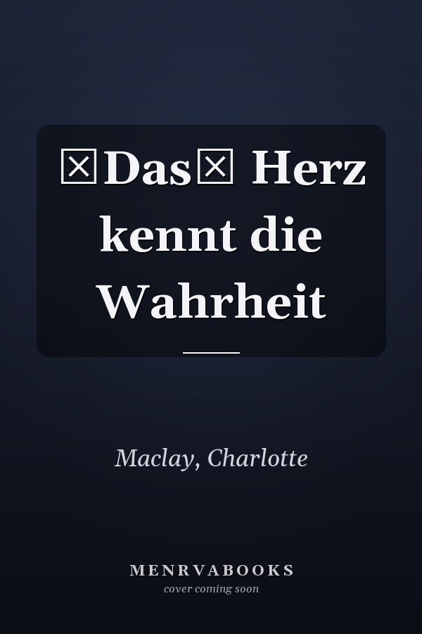 Das Herz kennt die Wahrheit