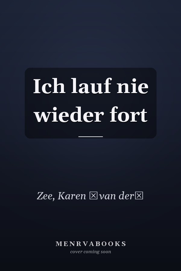 Ich lauf nie wieder fort