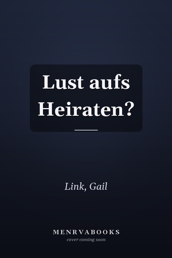Lust aufs Heiraten?