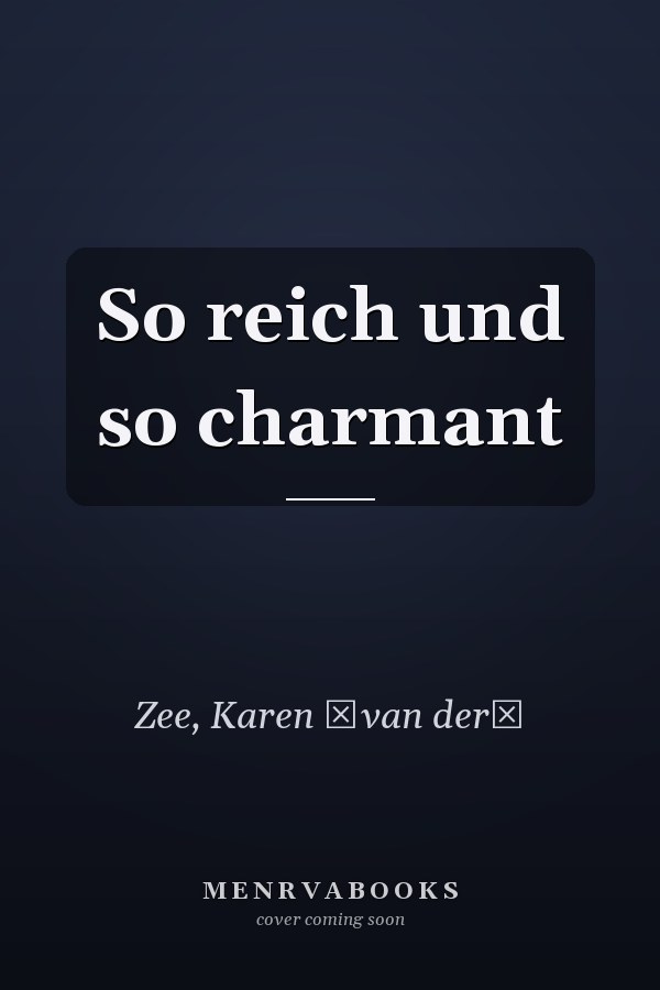 So reich und so charmant