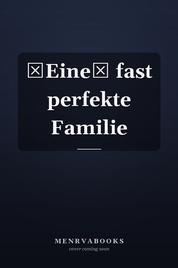 Eine fast perfekte Familie
