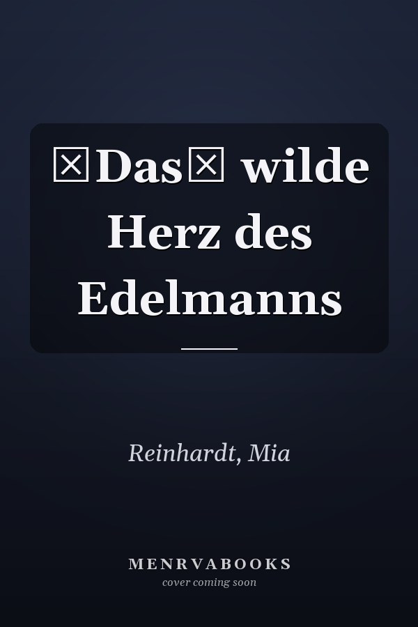 Das wilde Herz des Edelmanns