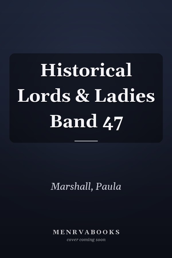Historical Lords & Ladies Band 47