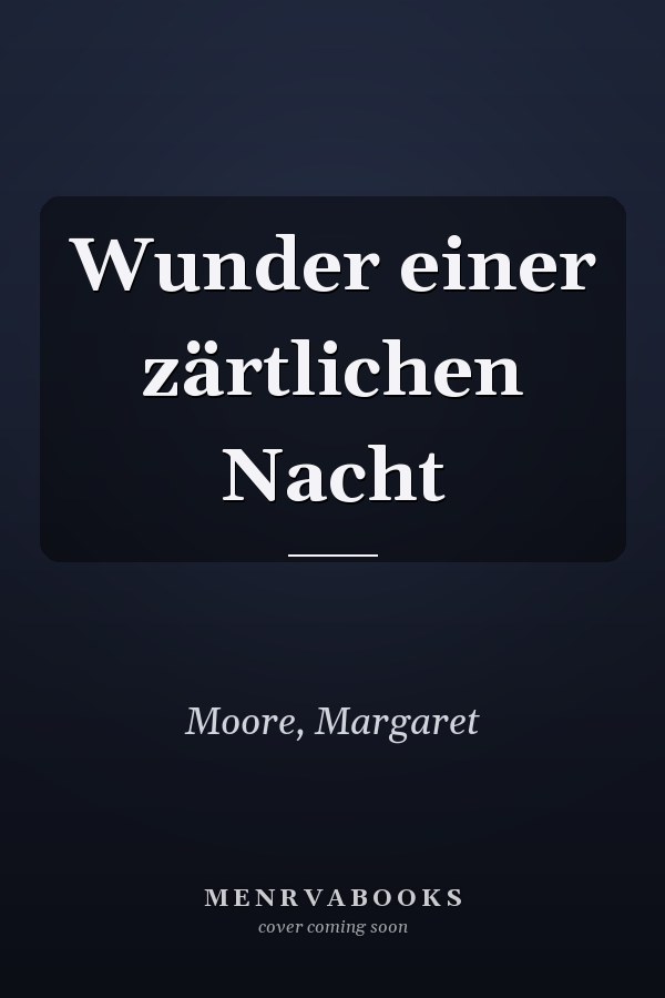 Wunder einer zärtlichen Nacht