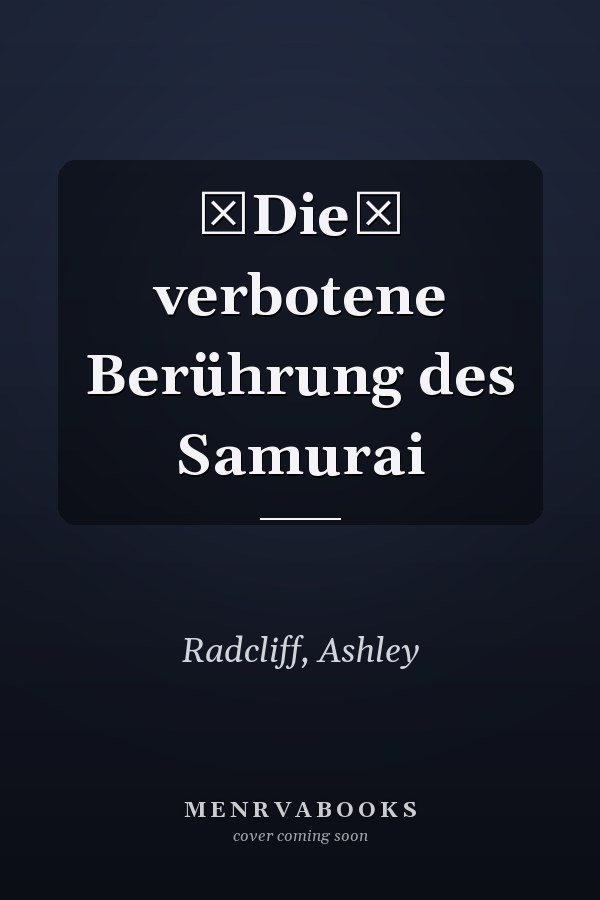 Die verbotene Berührung des Samurai