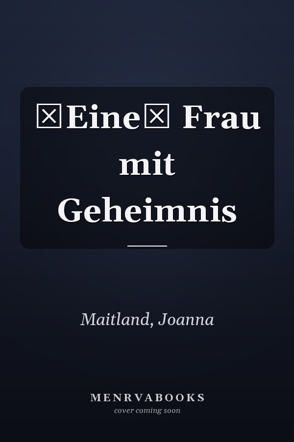 Eine Frau mit Geheimnis