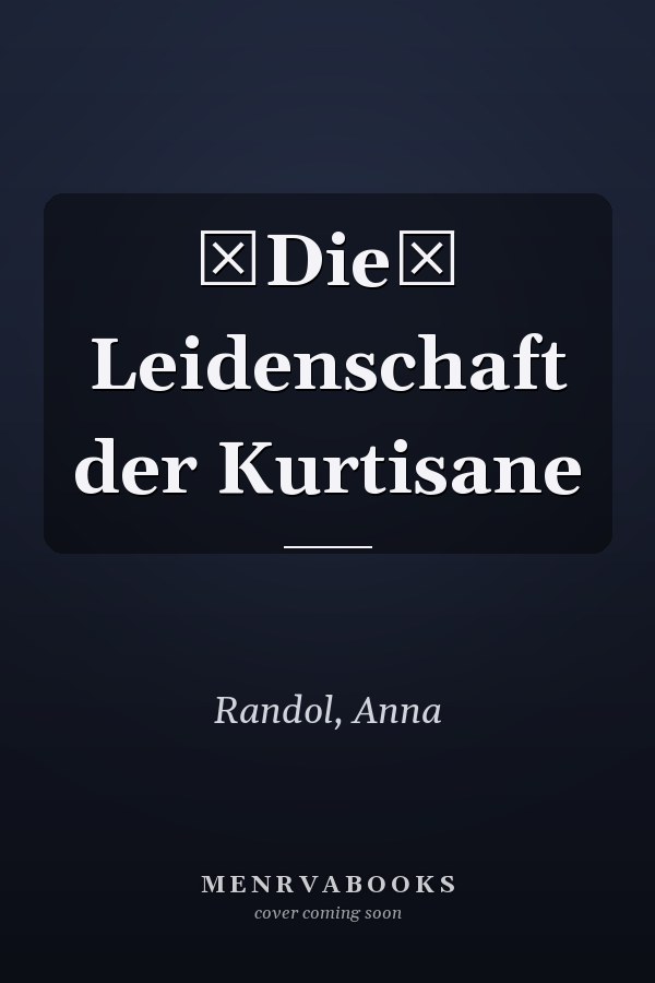 Die Leidenschaft der Kurtisane