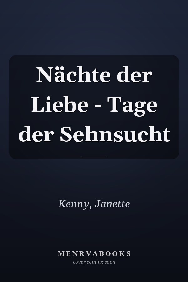 Nächte der Liebe - Tage der Sehnsucht