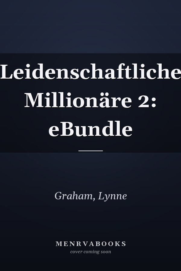 Leidenschaftliche Millionäre 2: eBundle