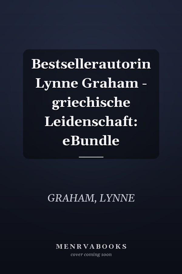 Bestsellerautorin Lynne Graham - griechische Leidenschaft: eBundle