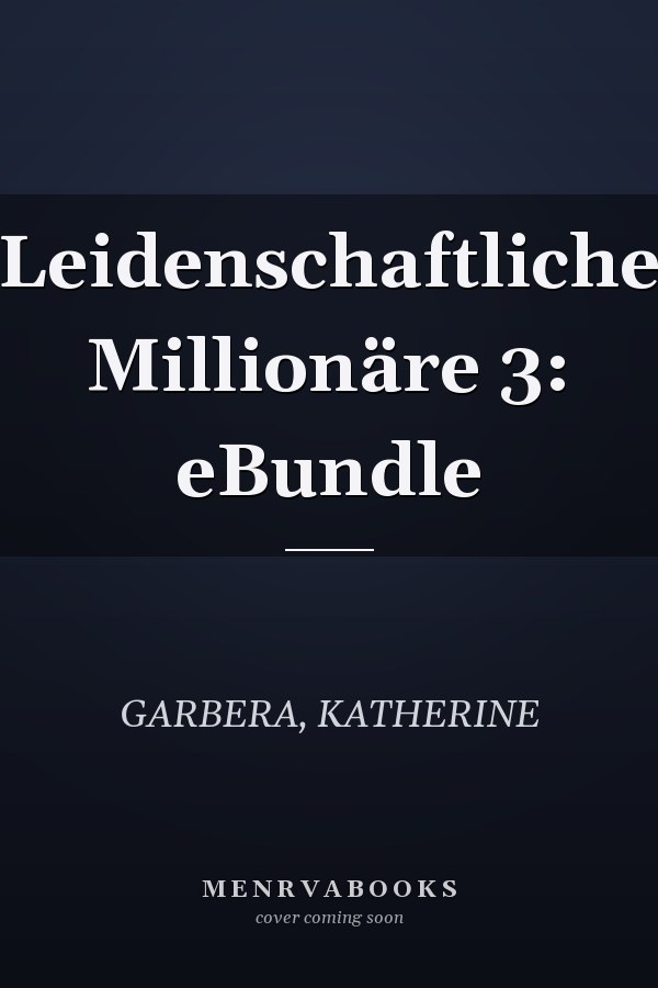 Leidenschaftliche Millionäre 3: eBundle